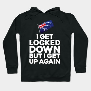 i get locked down but i get up again Australia Hoodie